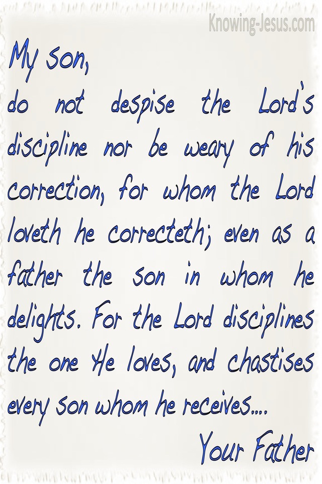 Hebrews 12:6 The Lord Disciplines The One He Loves (white)